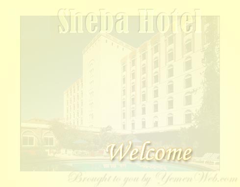Welcome to Sheba Hotel, Sana'a
